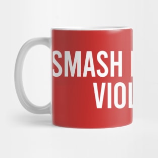 Smash Domestic violence Mug